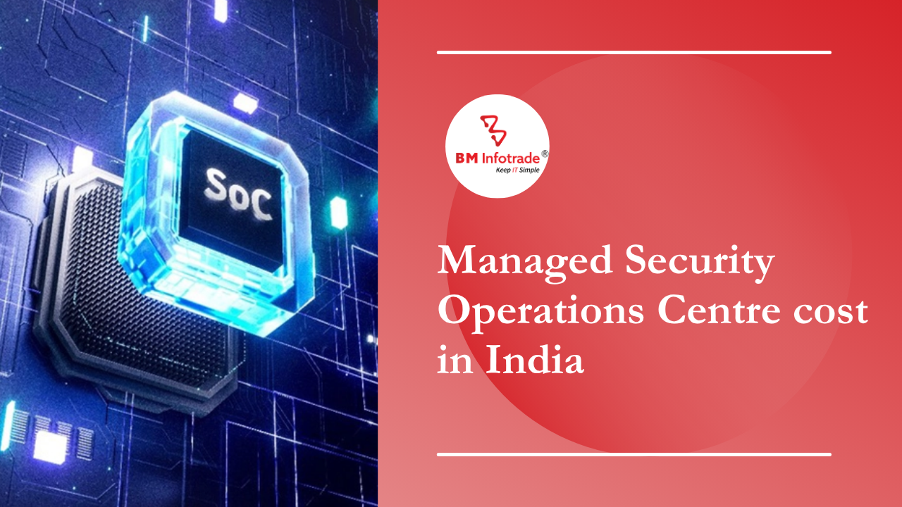 Managed Security Operations Centre cost in India