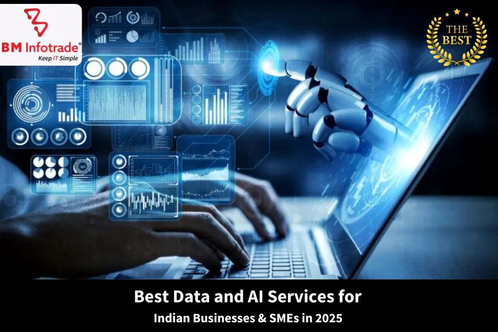 Best Data and AI Services for Indian Businesses and SME's in 2025 by BM Infotrade