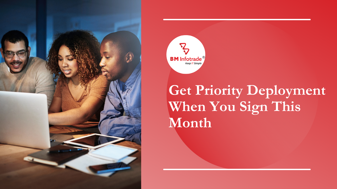 Get Priority Deployment When You Sign This Month