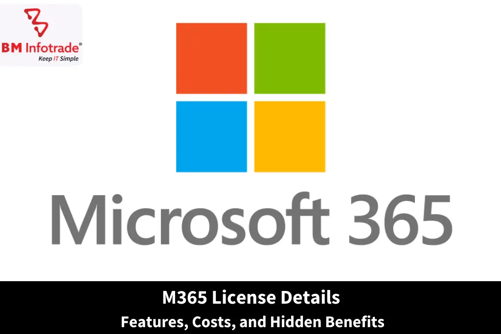 M365 License Details: Features, Costs, and Hidden Benefits