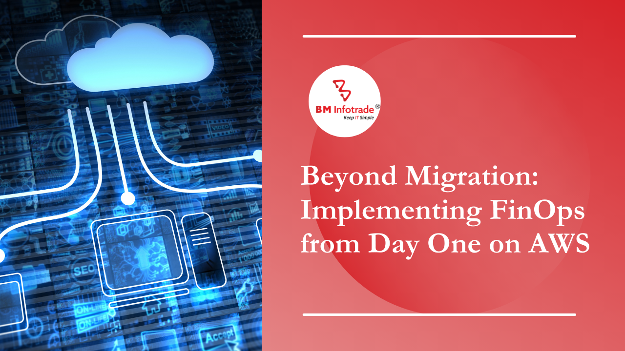 Beyond Migration: Implementing FinOps from Day One on AWS