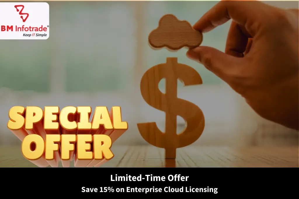 Limited-Time Offer: Save 15% on Enterprise Cloud Licensing